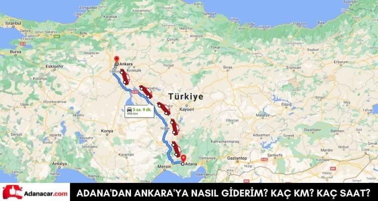 Adana’dan Ankara’ya Nasıl Gidilir? Kaç Saat? Kaç Km? Yol Tarifi
