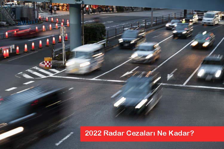 2022 Radar Cezaları Ne Kadar?