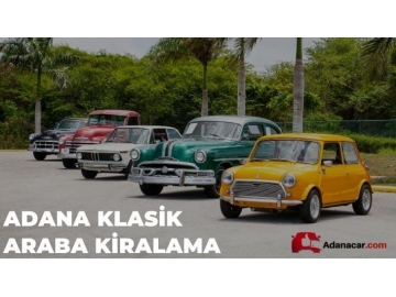 Adana Klasik Araba Kiralama