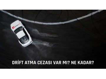 Drift ve Spin Atma Cezası Var Mı? Ne Kadar? 